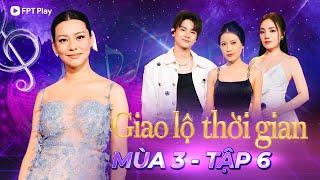 Giao Lộ Thời Gian Mùa 3 - Tập 6 | Bùi Lan Hương đem chất ma mị thổi hồn vào bài nhạc dân gian