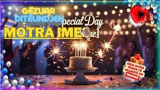 Motra ime – Kënga jote personale Happy Birthday! Gëzuar Ditëlindjen speciale me këngën tënde! AL