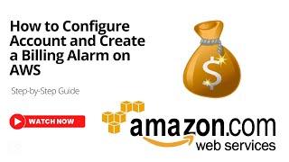 Configure Account and Create a Billing Alarm on AWS