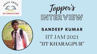 IIT JAM Mathematics Topper Interview, SANDEEP KUMAR ( IIT KHARAGPUR, IIT JAM 2021)