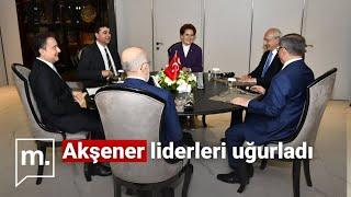 İYİ Parti lideri Akşener altılı masa toplantısının ardından siyasi liderleri uğurladı