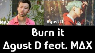 [RUS SAB] [Рус. саб] Burn it — Agust D feat. MAX / •ТЕКСТ • ПЕРЕВОД • КИРИЛЛИЗАЦИЯ •