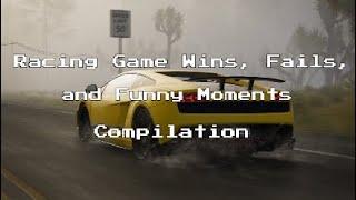 Racing Game Wins, Fails, and Funny Moments Compilation