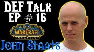DefTalk Episode #16: Interview with John Staats (Vanilla WoW Dungeon Developer)