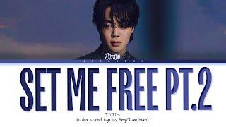 Jimin Set Me Free Pt.2 Lyrics (지민 Set Me Free Pt.2 가사) (Color Coded Lyrics)