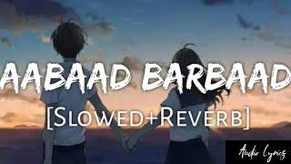 Aabaad Barbaad [Lyrics] - LUDO - Arijit Singh | Audio lyrics