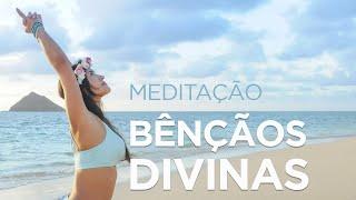 MEDITAÇÃO - RECEBA BÊNÇÃOS DIVINAS