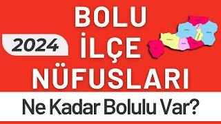 BOLU NÜFUSU 2024 - Sıralı Bolu İlçe Nüfusları - Bolulular En Çok Nerede Yaşıyor?