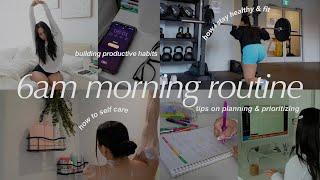 6AM productive morning routine changing my life, healthy habits, planning and prioritizing | 2023