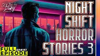 197 | Night Shift HORROR Stories Vol. 3 | Haunted Hotels, A Hat Man & A Touchy Bar Ghost