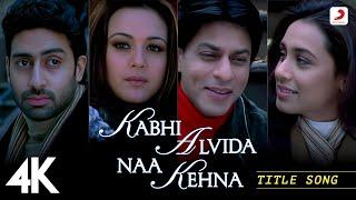 Kabhi Alvida Naa Kehna 4K Video - Title Song | Shahrukh, Rani, Preity, Abhishek | Alka Yagnik ️