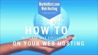 How to increase max execution time on your web hosting