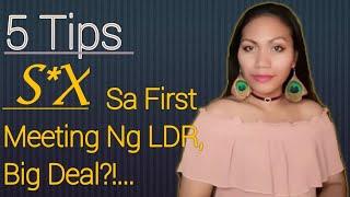 5 Tips, S*X Sa First Meeting Ng LDR Ikasa Mo Dahil Dito!...|ATE JING