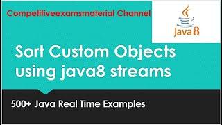 java 8 tutorial : How to sort custom objects using java8 streams with example?