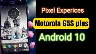 Motorola G5S plus Custom ROM Pixel Experices Android 10