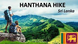 Hanthana Hike with Friend: Exploring Sri Lanka's Scenic Trails | Hiking Tip and Adventure Highlight