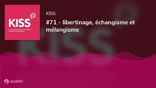 #71 - libertinage, échangisme et mélangisme