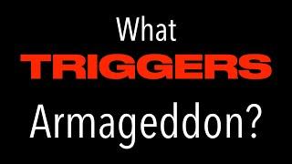 GOD EXPLAINS--WHAT TRIGGERS ARMAGEDDON?