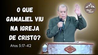 CDM   24 01 07 - O que Gamaliel viu na igreja de Cristo?