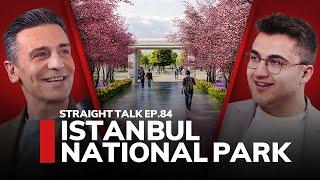 WORK BEGINS NOW!! Ataturk Airport Becomes the New National Park of Istanbul l Straight Talk Ep.84