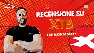 Recensione XTB - È un broker affidabile? Tutorial e Opinioni