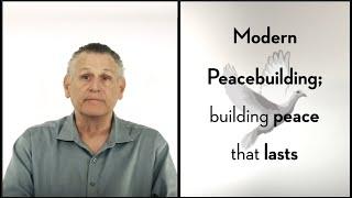 Modern Peacebuilding | Building Peace that Lasts