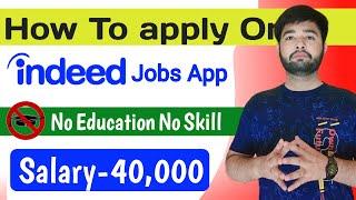 Indeed job apply kaise kare | indeed jobs real or fake | how to apply jobs on indeed | indeed job