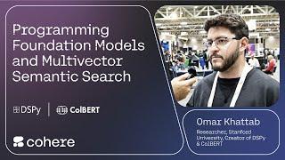 Programming Foundation Models with DSPy / Multivector Semantic Search with ColBERT - Omar Khattab