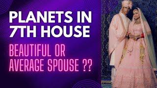 Marriage Partner Good Looking or Average? Planets in Seventh House and Appearance of your spouse