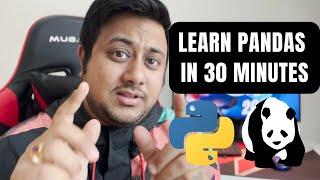 Complete Python Pandas for Data Science in 30 minutes  - Tutorial for Beginners