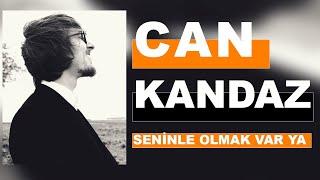 Can Kandaz - Seninle Olmak Var Ya (Akustik)