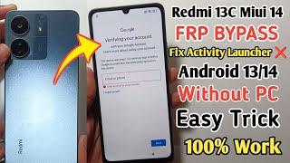 Activity Launcher Not Show | Redmi 13C MIUI 14.0.9 FRP Bypass | Without PC New Method 2024