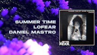 LOFEAR - Summer Time (Feat. Daniel Mastro)