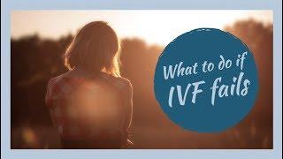 What to do if IVF fails
