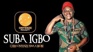 SUBA IGBO | Chief Onyenze Nwa Amobi - Nigerian Highlife Music