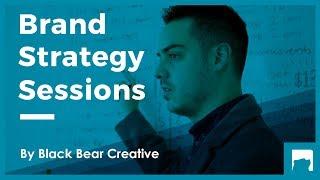 Black Bear Creative | Brand Strategy Sessions | Summary