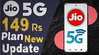 Jio 149 Rs plan New Update | Jio 5G 149 Rs  plan details