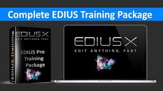 Complete EDIUS Training Package I EDIUS 10 I EDIUS 9 I EDIUS 8 I EDIUS 7