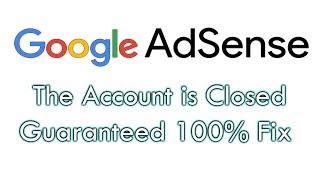 Google Adsense - The Account Is Closed Error 100% FIX