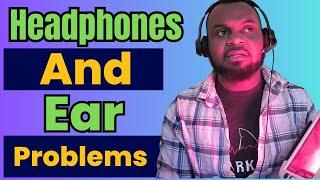 Which Earphones Are Worse For The Ears? (Eustachian Tube Dysfunction)