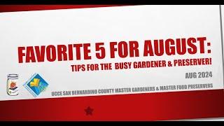 Favorite 5 for august: tips for the  busy gardener & preserver!