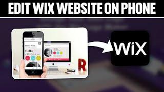 How To Edit Your Wix Website On Your Phone 2024! (Full Tutorial)