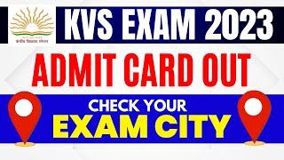 KVS Admit Card 2023 | KVS PRT ,TGT & PGT Admit Card 2023 | KVS 2023 Admit Card Out | KVS Exam City