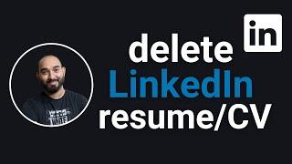 How to Delete or Remove Your Resume / CV from LinkedIn