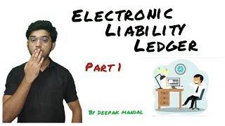 # 18. Ledgers under GST ? Electronic liability ledger ? Part -1 | Deepak Mandal