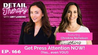 166: Get Press Attention NOW! (Yes...Even YOU!) ft. Christina Nicholson