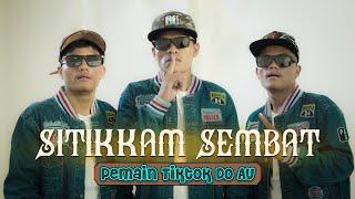 Sitikam Sembat-Pemain Tiktok Do Au (Official Music Video) | Lagu Batak Terbaru