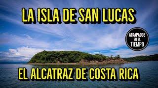 La isla de San Lucas el Alcatraz de Costa Rica