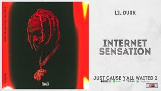 Lil Durk - "Internet Sensation" (Just Cause Y'all Waited 2)