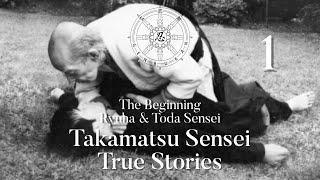 Part 1 - Beginning, Toda Sensei & More - Takamatsu Sensei True Stories